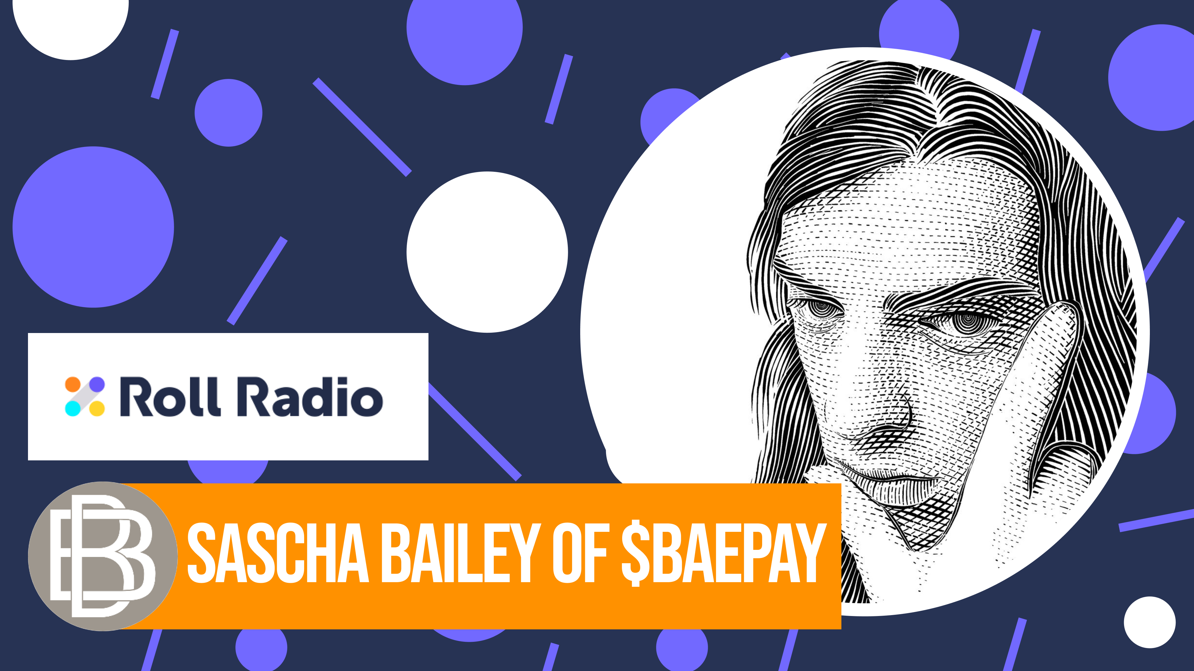 Roll Radio E022: The Blockchain Art Exchange, DAOs, and Social Tokens with Sascha Bailey
