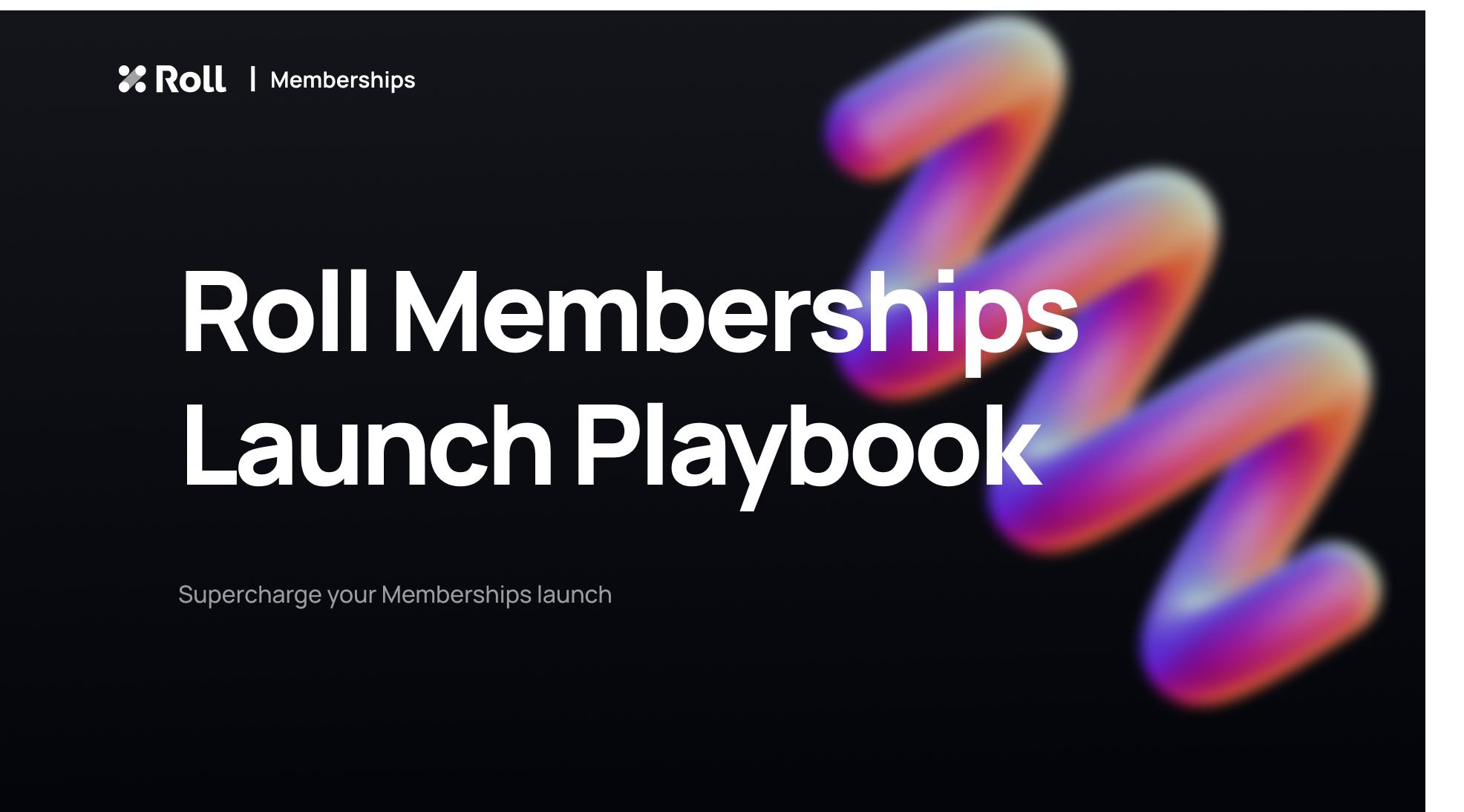 Roll Memberships Launch Playbook